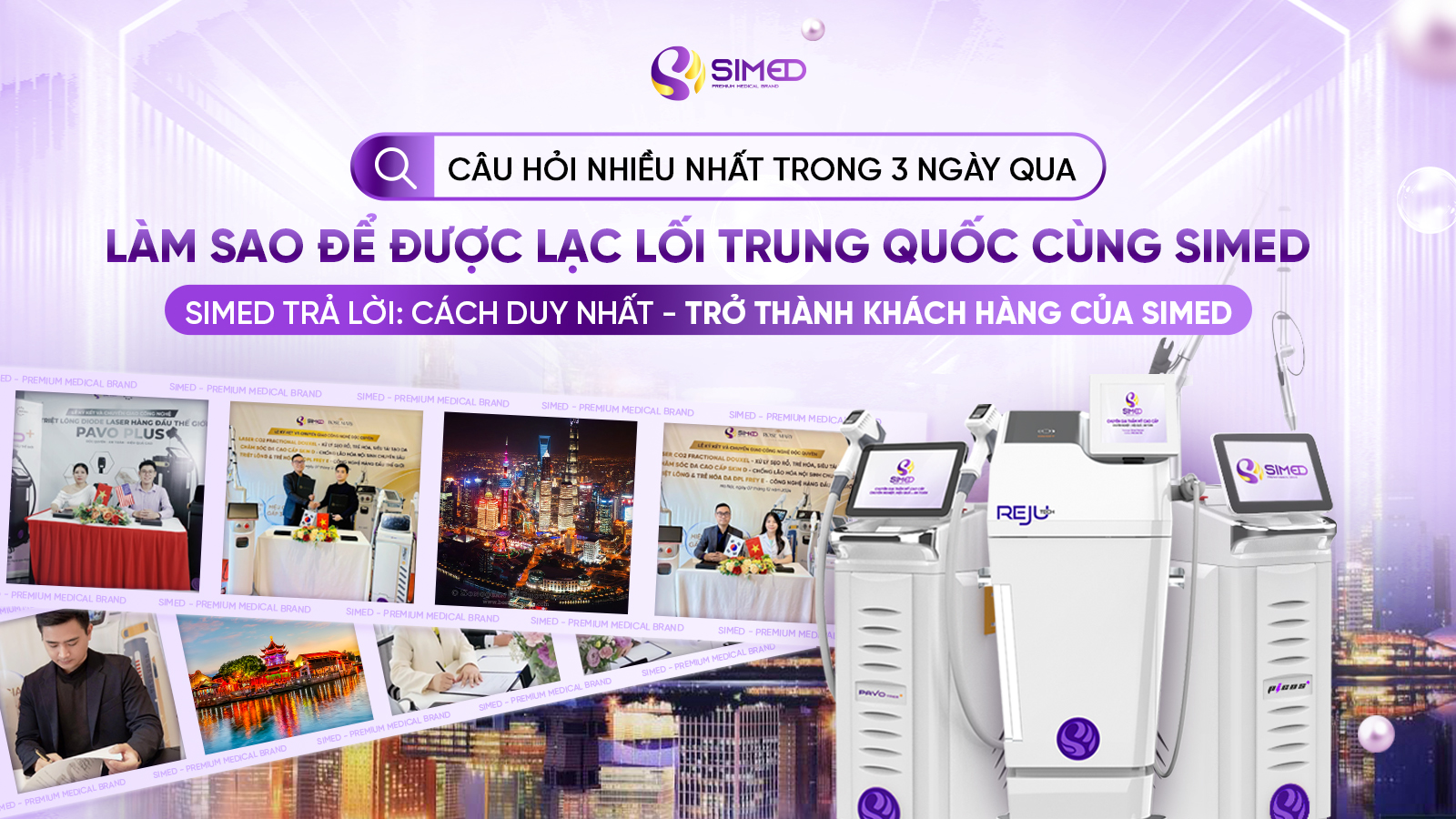 LÀM SAO ĐỂ “LẠC LỐI” TRUNG QUỐC CÙNG SIMED? - CÂU HỎI NHIỀU NHẤT NHỮNG NGÀY QUA
